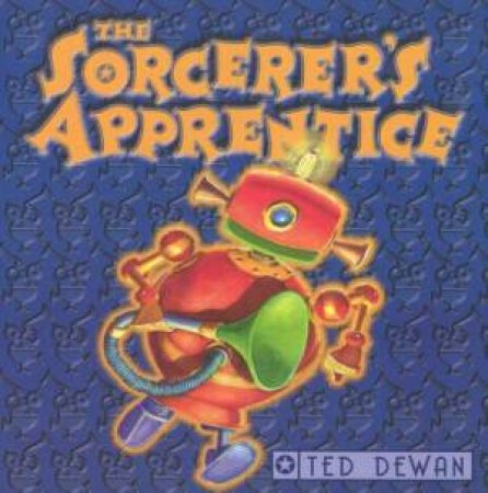 The Sorcerer's Apprentice by Ted Dewan