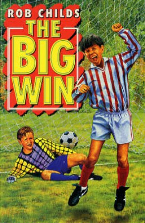 The Big Match: Big Win by Rob Childs