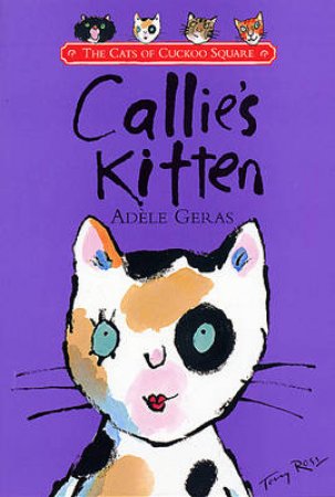 The Cats Of Cuckoo Square: Callie's Kitten by Adele Geras