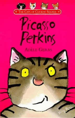 The Cats Of Cuckoo Square: Picasso Perkins by Geras, Adele