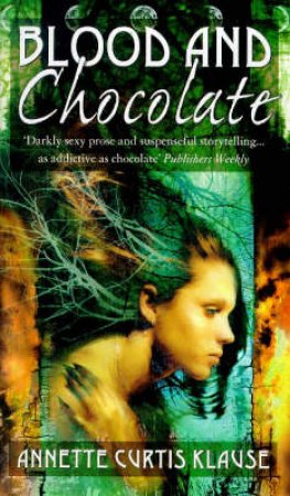 Blood And Chocolate by Annet Curtis-Klause