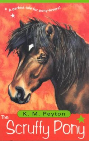 The Scruffy Pony by K M Peyton