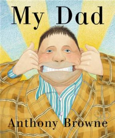 My Dad by Anthony Browne