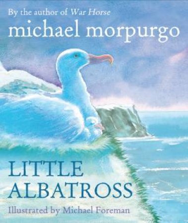 Little Albatross by Michael Morpurgo