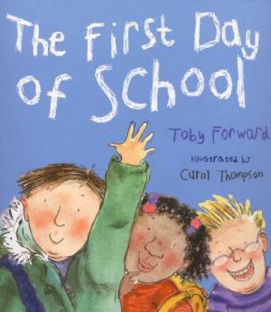 The First Day Of School by Toby Forward