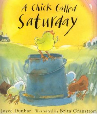 A Chick Called Saturday by Joyce Dunbar