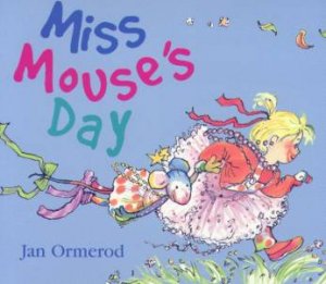 Miss Mouse's Day by Jan Ormerod