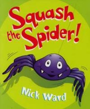 Squash The Spider by Nick Ward