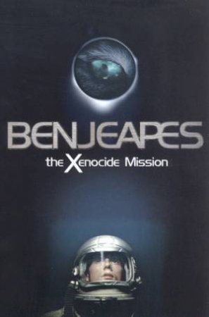 The Xenocide Mission by Ben Jeapes