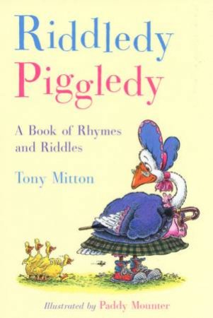 Riddledy Piggledy: A Book Of Rhymes And Riddles by Tony Mitton