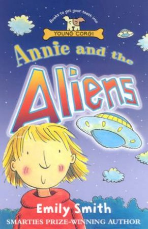 Young Corgi: Annie And The Aliens by Emily Smith