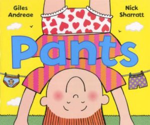 Pants by Gilles Andreae & Nick Sharratt