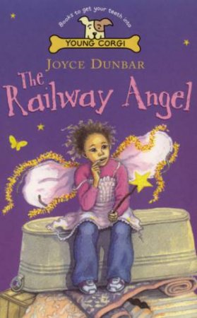 Young Corgi: The Railway Angel by Joyce Dunbar