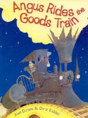 Angus Rides The Goods Train by Alan Durant & Chris Riddell