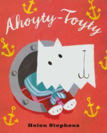 Ahoyty-Toyty! by Helen Stephens