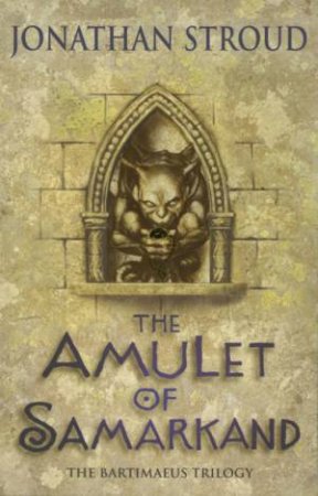 The Amulet Of Samarkand by Jonathan Stroud