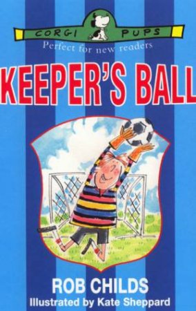 Corgi Pups: Keeper's Ball by Rob Childs & Kate Sheppard