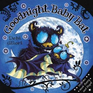 Goodnight, Baby Bat! by Debi Gliori