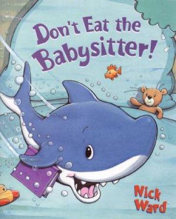 Don't Eat The Babysitter! by Nick Ward