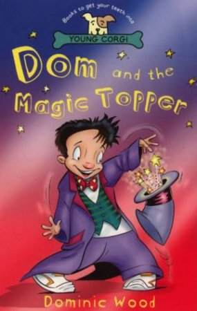 Dom And The Magic Topper by Dominic Wood