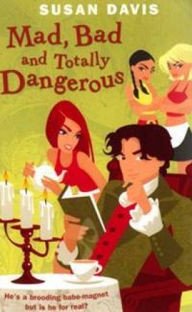 Mad, Bad And Totally Dangerous by Susan Davis