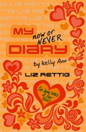 My Now Or Never Diary by Elizabeth Rettig