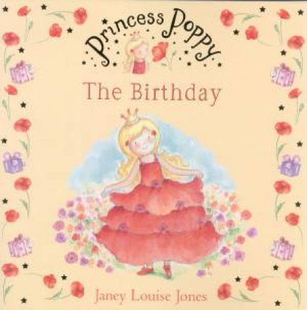 Princess Poppy: The Birthday by Janey Louise Jones