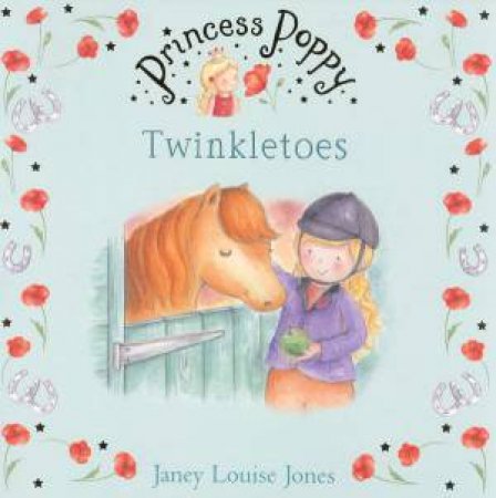 Princess Poppy: Twinkletoes by Janey Louise Jones