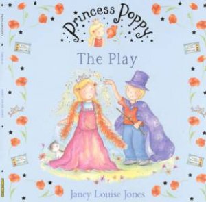 Princess Poppy: The Play by Janey Louise Jones