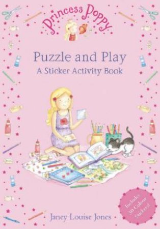 Princess Poppy: Puzzle and Play: A Sticker Activity Book by Janey Louise Jones