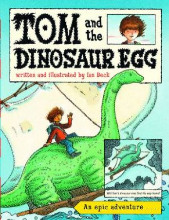 Tom And The Dinosaur Egg by Ian Beck