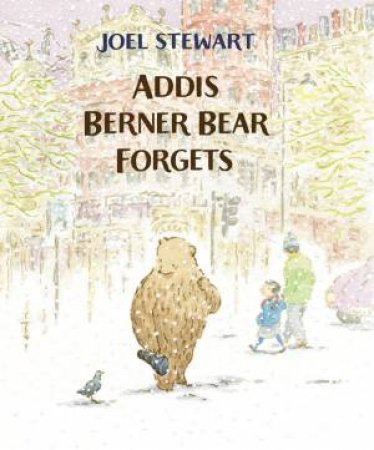 Addis Berner Bear Forgets by Joel Stewart