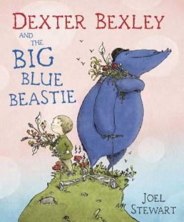 Dexter Bexley And The Big Blue Beastie by Joel Stewart