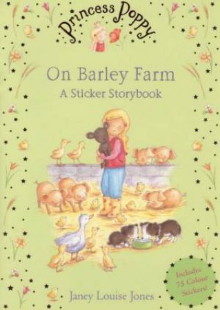 Princess Poppy On Barley Farm Sticker Storybook by Janey Louise Jones