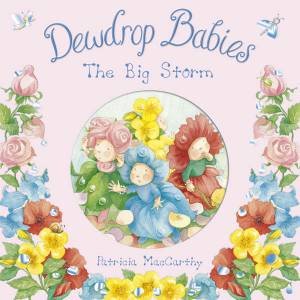 Dewdrop Babies: The Big Storm by Patricia MacCarthy