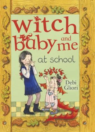 Witch Baby and Me At School by Debi Gliori