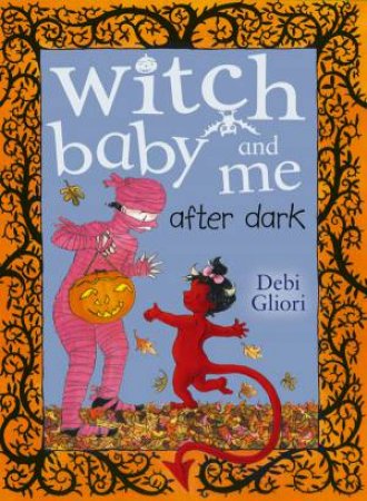 Witch Baby And Me After Dark by Debi Gliori