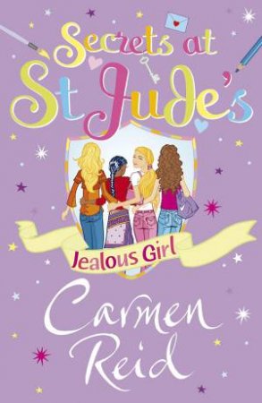 Secrets At St Jude's: Jealous Girl by Carmen Reid