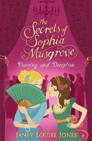 Secrets Of Sophia Musgrove: Dancing and Deception by Janey Louise Jones