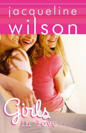 Girls In Love by Jacqueline Wilson