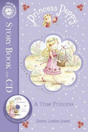 Princess Poppy: A True Princess plus CD by Janey Louise Jones