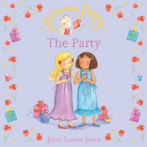 Princess Poppy: The Party by Janey Louise Jones