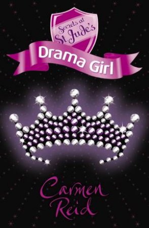 Secrets At St Jude's: Drama Girl by Carmen Reid