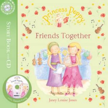 Princess Poppy: Friends Together by Janey Louise Jones