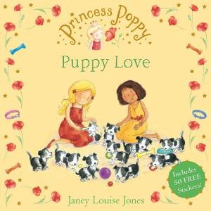 Princess Poppy: Puppy Love by Janey Louise Jones