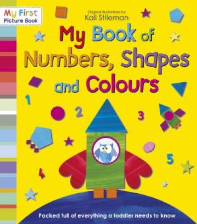 My Book of Numbers, Shapes and Colours by Kali Stileman