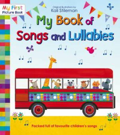 My Book of Songs and Lullabies:   Book 2 by Kali Stileman