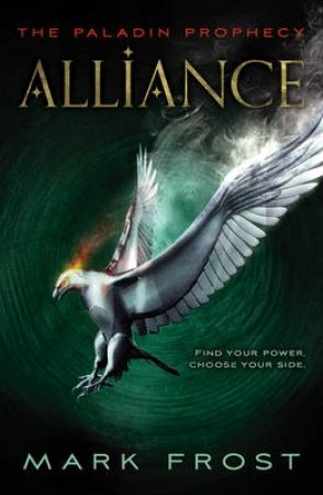 The Paladin Prophecy 02 : Alliance by Mark Frost