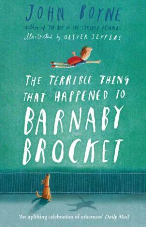 The Terrible Thing That Happened to Barnaby Brocket by John Boyne