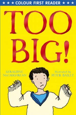 Too Big!: Colour First Reader by Geraldine McCaughrean